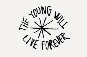 the young will live forever